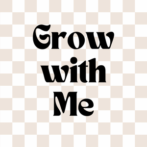 Grow With Me